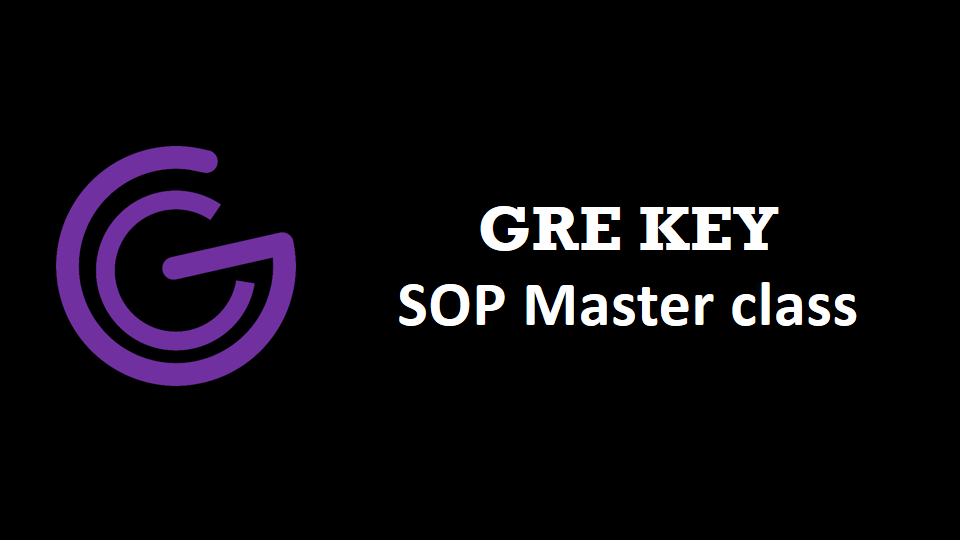 GRE KEY SOP Master Class